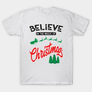 Believe in the magic of Christmas T-Shirt